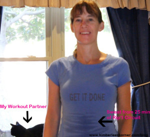 Photo after finished Rip't Circuit - T25 - tons of sweat - also embroidered a new shirt that says "Get It Done" - Shaun T's motto