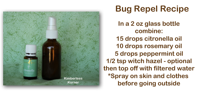 Bug Repel Recipe 15 drops citronella, 10 drops rosemary, 5 drops peppermint, 1/2 tsp. witch hazel then tops off with filtered water in 2 oz. glass bottle Kimberlees Korner